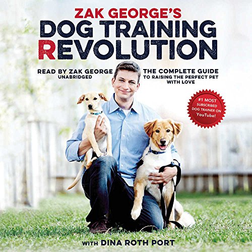 Cover picture of Zak George's Dog Training Revolution The Complete Guide to Raising the Perfect Pet with Love