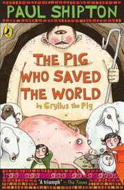 Cover of: The Pig Who Saved the World by Paul Shipton