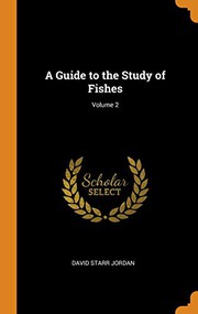 Cover of: A Guide to the Study of Fishes; Volume 2