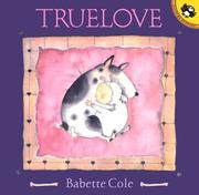 Cover of: Truelove by Babette Cole