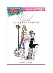 Cover of: Girl in Development (Splashproof ed)