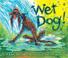 Cover of: Wet Dog!