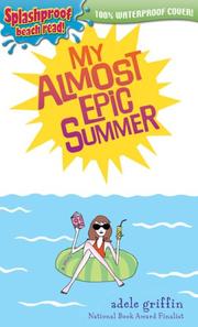 Cover of: My Almost Epic Summer (Splashproof ed.)