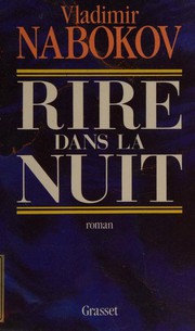Cover of: Rire dans la nuit by Vladimir Nabokov, Laure Troubetzkoy, Christine Bouvard