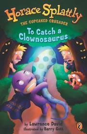 Cover of: To catch a Clownosaurus by David, Lawrence.