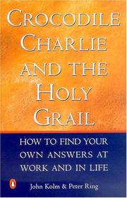 Crocodile Charlie and the Holy Grail by John Kolm