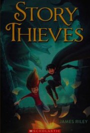 Cover of: Story Thieves by James Riley