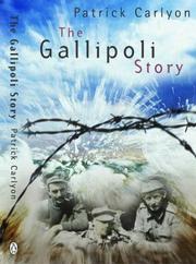 Cover of: The Story Of Gallipoli by Patrick Carlyon