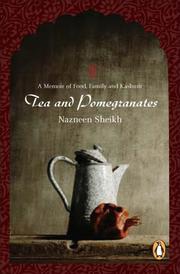 Tea and Pomegranates by Nazneen Sheikh
