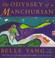 Cover of: The odyssey of a Manchurian by Belle Yang