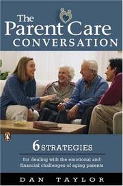 Cover of: The Parent Care Conversation: Six Strategies for Dealing with the Emotional and Financial Challenges of AgingParents