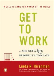 Cover of: Get to Work: . . . And Get a Life, Before It's Too Late