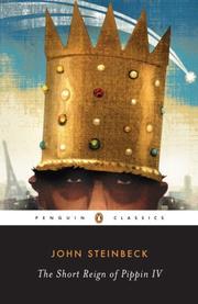 Cover of: The Short Reign of Pippin IV by John Steinbeck, Robert E. Morsberger, Katherine Morsberger