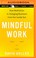Cover of: Mindful Work