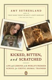 Cover of: Kicked, Bitten, and Scratched: Life and Lessons at the World's Premier School for Exotic Animal Trainers