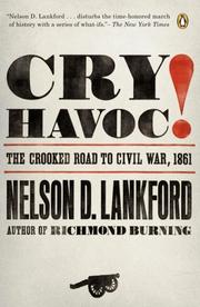 Cover of: Cry Havoc!: The Crooked Road to Civil War, 1861