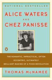 Cover of: Alice Waters and Chez Panisse by Thomas McNamee, Thomas McNamee