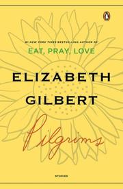 Cover of: Pilgrims by Elizabeth Gilbert