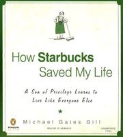 Cover of: How Starbucks Saved My Life: A Son of Privilege Learns to Live Like Everyone Else