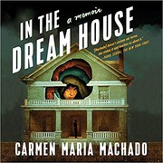 In the Dream House by Carmen Maria Machado, Hélène Cohen, Laura Salas Rodríguez