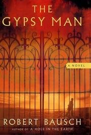 Cover of: The gypsy man by Robert Bausch