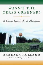 Cover of: Wasn't the grass greener?: a curmudgeon's fond memories