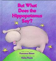 Cover of: But what does the hippopotamus say? by Francesca Simon