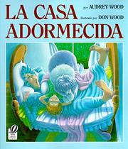 Cover of: La casa adormecida by Audrey Wood