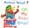 Cover of: Oh My Baby Bear! (Voyager Books)