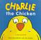 Cover of: Charlie the chicken