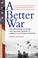 Cover of: A better war