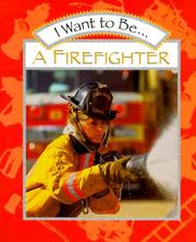 Cover of: I want to be a firefighter