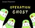 Cover of: Operation ghost