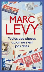 Cover of: Toutes ces choses qu'on ne s'est pas dites by Marc Levy