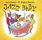 Cover of: Jazz baby