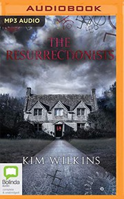 Cover of: The Resurrectionists by Kim Wilkins, Casey Withoos