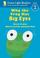 Cover of: Why the Frog Has Big Eyes (Green Light Readers Level 2)