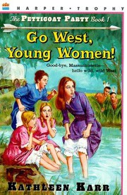 Cover of: Go West, Young Women!: Petticoat Party #1