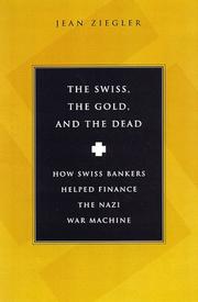 Cover of: The Swiss, the gold, and the dead by Jean Ziegler