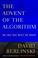 Cover of: The advent of the algorithm