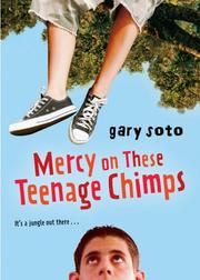Cover of: Mercy on These Teenage Chimps | Gary Soto