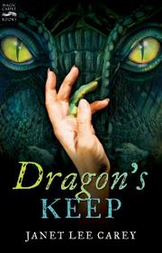 Cover of: Dragon's Keep by Janet Lee Carey