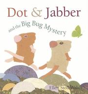 Cover of: Dot & Jabber and the big bug mystery by Ellen Stoll Walsh