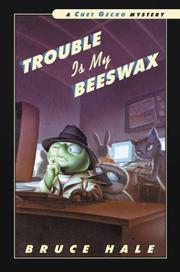 Cover of: Trouble is my beeswax by Bruce Hale