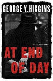 Cover of: At end of day by George V. Higgins