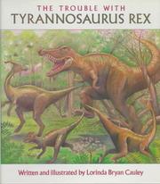 Cover of: The trouble with Tyrannosaurus Rex