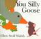 Cover of: You silly goose