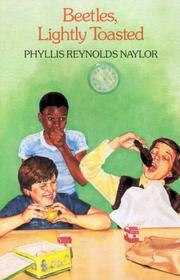 Beetles, Lightly Toasted by Phyllis Reynolds Naylor