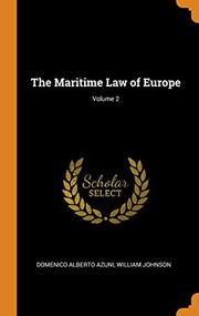 Cover of: The Maritime Law of Europe; Volume 2 by Domenico Alberto Azuni, William Johnson