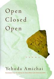 Cover of: Open Closed Open by Yehuda Amichai, Chana Bloch